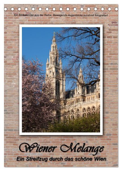 Wiener Melange - Ein Streifzug durch das schöne Wien (Tischkalender 2026 DIN A5 hoch) CALVENDO Monatskalender
