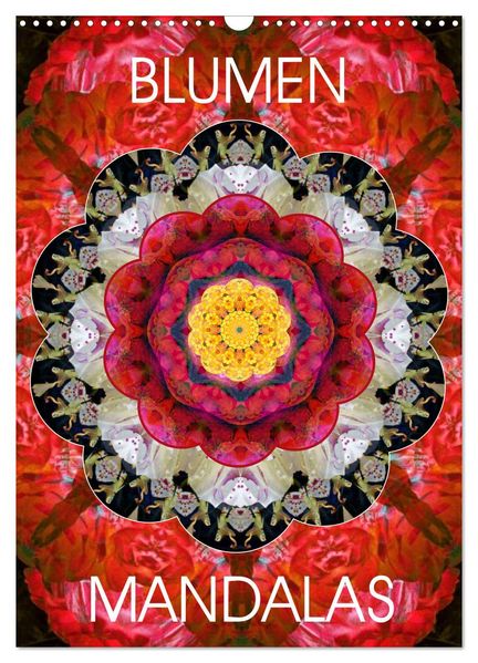 BLUMEN MANDALAS (Wandkalender 2026 DIN A3 hoch) CALVENDO Monatskalender