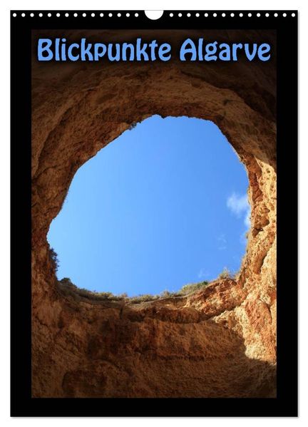 Blickpunkte Algarve (Wandkalender 2026 DIN A3 hoch) CALVENDO Monatskalender