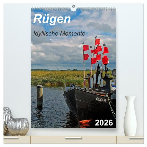 Rügen-Idyllische Momente (hochwertiger Premium Wandkalender 2026 DIN A2 hoch) Kunstdruck in Hochglanz