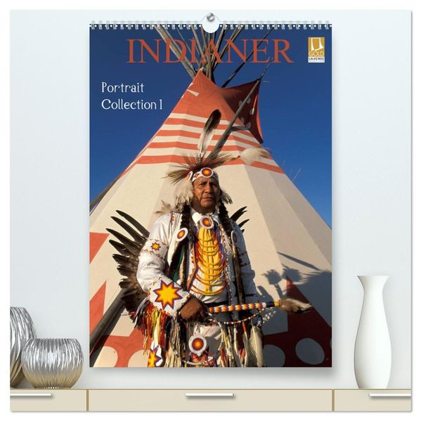 Indianer Portrait Collection 1 (hochwertiger Premium Wandkalender 2026 DIN A2 hoch) Kunstdruck in Hochglanz