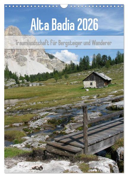 Alta Badia - Traumlandschaft für Bergsteiger und Wanderer (Wandkalender 2026 DIN A3 hoch) CALVENDO Monatskalender