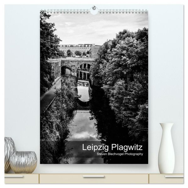 Leipzig Plagwitz (hochwertiger Premium Wandkalender 2026 DIN A2 hoch) Kunstdruck in Hochglanz