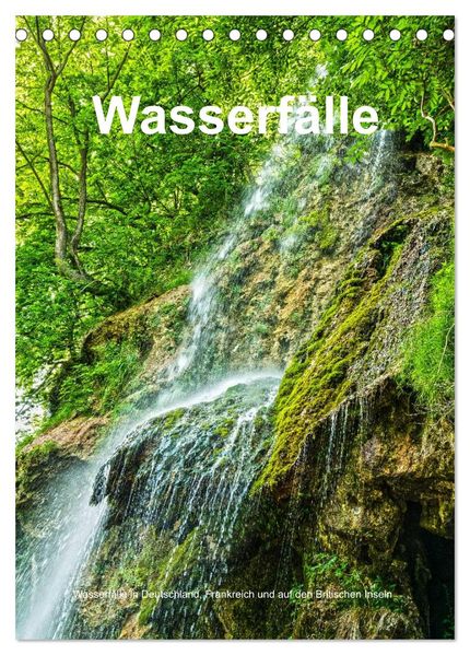 Wasserfälle in Deutschland Frankreich und auf den Britischen Inseln (Tischkalender 2026 DIN A5 hoch) CALVENDO Monatskalender
