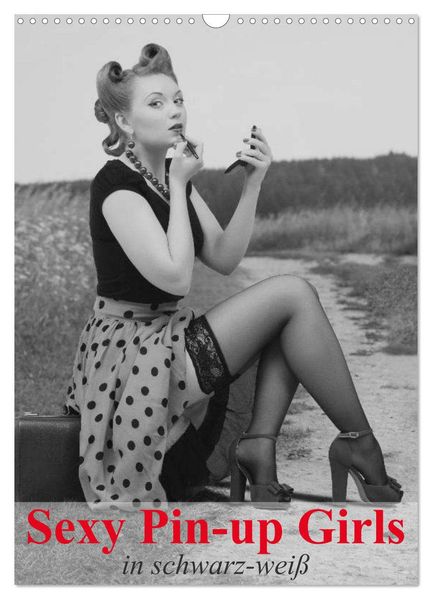Sexy Pin-up Girls in schwarz-weiß (Wandkalender 2026 DIN A3 hoch) CALVENDO Monatskalender