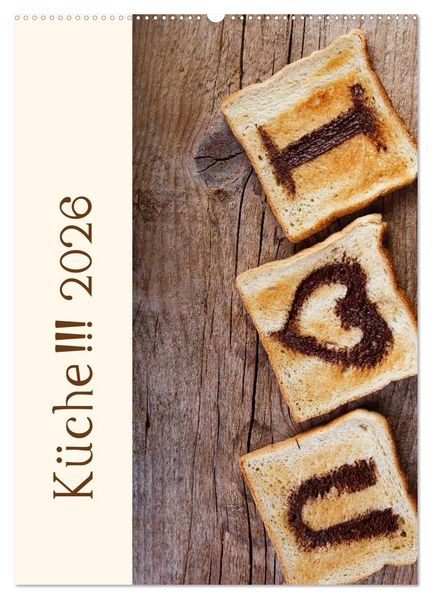 Küche !!! 2026 (Wandkalender 2026 DIN A2 hoch) CALVENDO Monatskalender