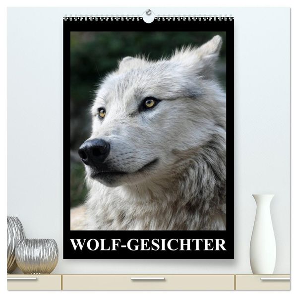 Wolf-Gesichter (hochwertiger Premium Wandkalender 2026 DIN A2 hoch) Kunstdruck in Hochglanz