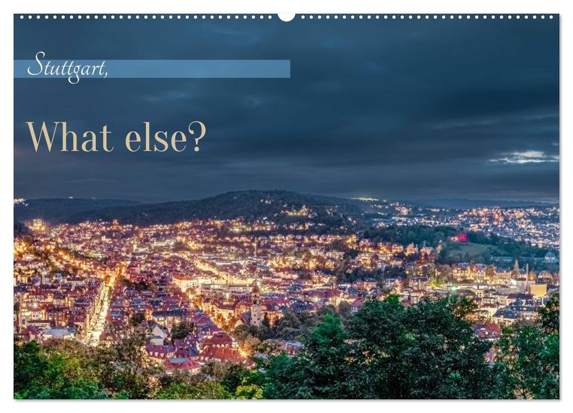 Stuttgart What Else? (Wandkalender 2026 DIN A2 quer) CALVENDO Monatskalender