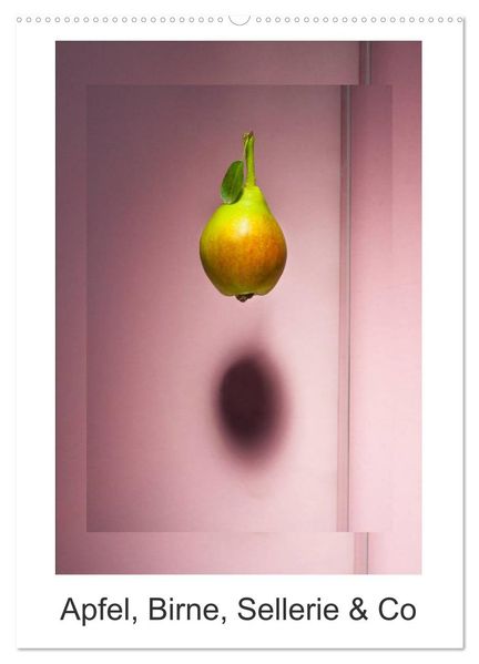 Apfel Birne Sellerie & Co (Wandkalender 2026 DIN A2 hoch) CALVENDO Monatskalender