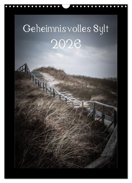 Geheimnisvolles Sylt 2026 (Wandkalender 2026 DIN A3 hoch) CALVENDO Monatskalender
