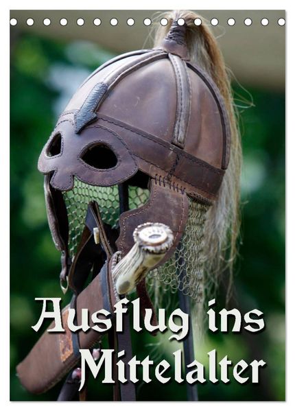 Ausflug ins Mittelalter (Tischkalender 2026 DIN A5 hoch) CALVENDO Monatskalender