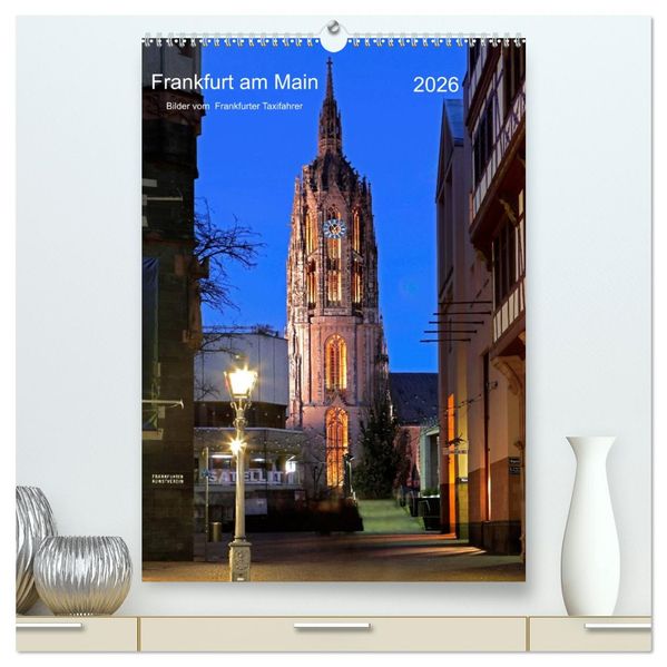 Frankfurt am Main 2026 Bilder vom Taxifahrer (hochwertiger Premium Wandkalender 2026 DIN A2 hoch) Kunstdruck in Hochglanz