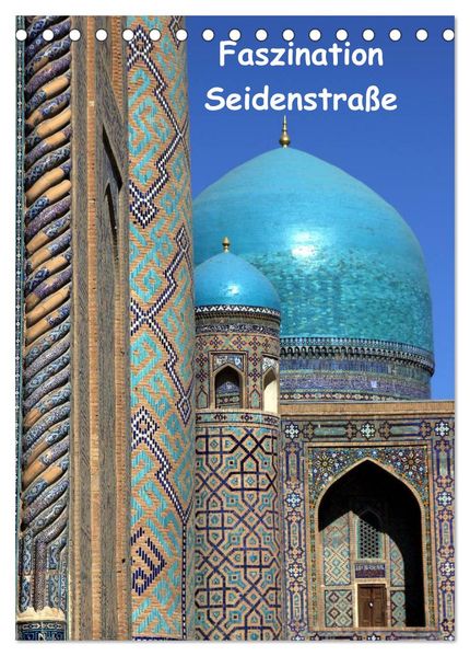 Faszination Seidenstraße (Tischkalender 2026 DIN A5 hoch) CALVENDO Monatskalender