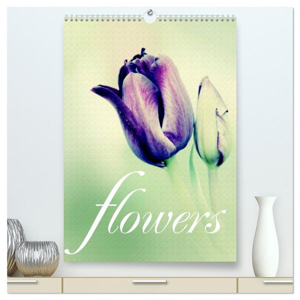 flowers (hochwertiger Premium Wandkalender 2026 DIN A2 hoch) Kunstdruck in Hochglanz