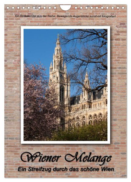 Wiener Melange - Ein Streifzug durch das schöne Wien (Wandkalender 2026 DIN A4 hoch) CALVENDO Monatskalender