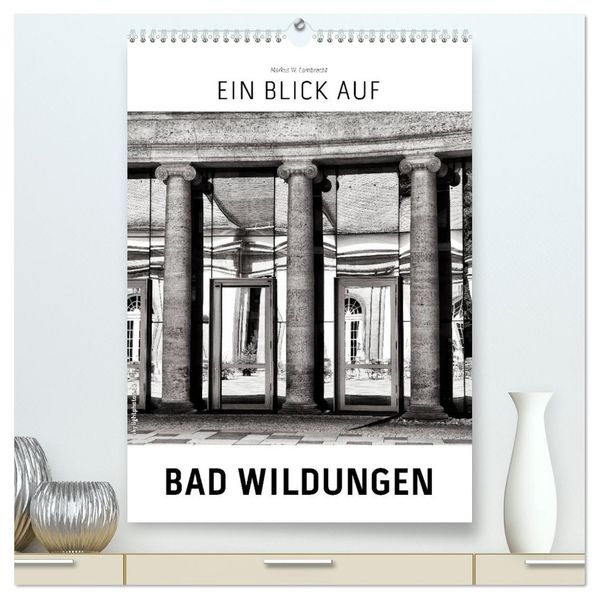 Ein Blick auf Bad Wildungen (hochwertiger Premium Wandkalender 2026 DIN A2 hoch) Kunstdruck in Hochglanz
