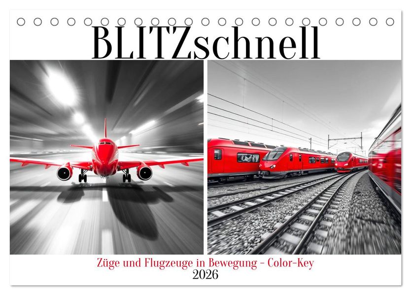 BLITZschnell - Züge und Flugzeuge in Bewegung - Color-Key (Tischkalender 2026 DIN A5 quer) CALVENDO Monatskalender