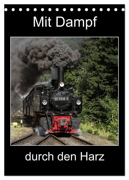 Mit Dampf durch den Harz (Tischkalender 2026 DIN A5 hoch) CALVENDO Monatskalender