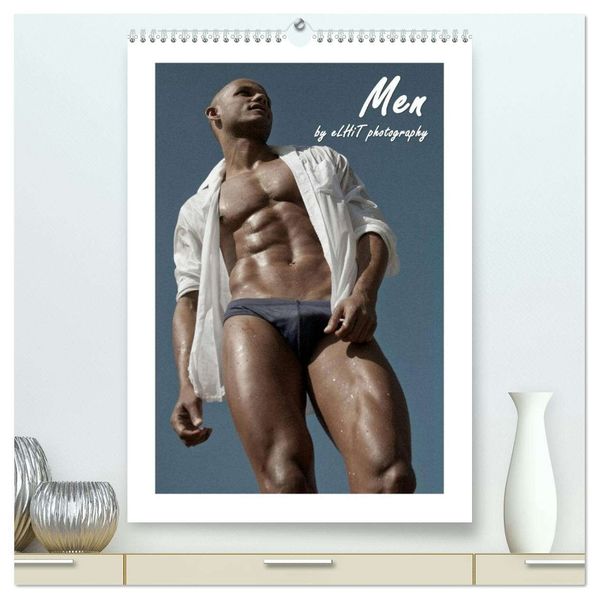 Männer / Men - by eLHiT photography (hochwertiger Premium Wandkalender 2026 DIN A2 hoch) Kunstdruck in Hochglanz