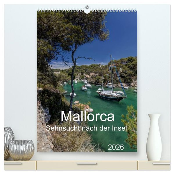 Mallorca - Sehnsucht nach der Insel (hochwertiger Premium Wandkalender 2026 DIN A2 hoch) Kunstdruck in Hochglanz