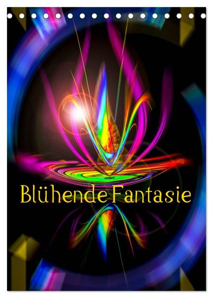 Blühende Fantasie - Digitalkunst (Tischkalender 2026 DIN A5 hoch) CALVENDO Monatskalender