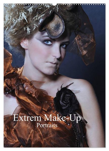 Extrem Make-Up Portraits (Wandkalender 2026 DIN A2 hoch) CALVENDO Monatskalender