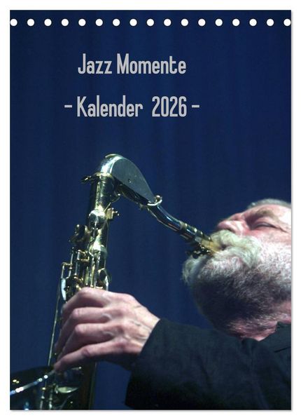 Jazz Momente - Kalender 2026 - (Tischkalender 2026 DIN A5 hoch) CALVENDO Monatskalender