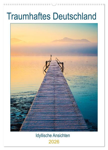 Traumhaftes Deutschland - Idyllische Ansichten (Wandkalender 2026 DIN A2 hoch) CALVENDO Monatskalender