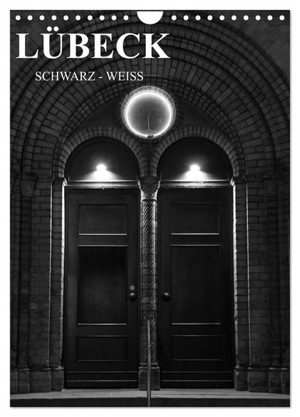 Lübeck schwarz-weiß (Wandkalender 2026 DIN A4 hoch) CALVENDO Monatskalender