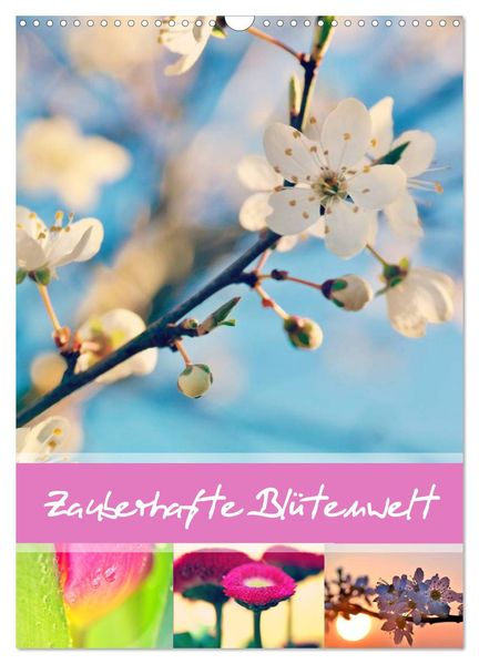 Zauberhafte Blütenwelt / Planer (Wandkalender 2026 DIN A3 hoch) CALVENDO Monatskalender