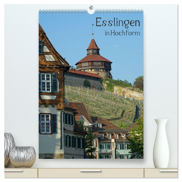 Esslingen in Hochform (hochwertiger Premium Wandkalender 2026 DIN A2 hoch) Kunstdruck in Hochglanz