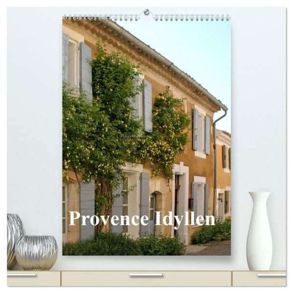 Provence Idyllen (hochwertiger Premium Wandkalender 2026 DIN A2 hoch) Kunstdruck in Hochglanz
