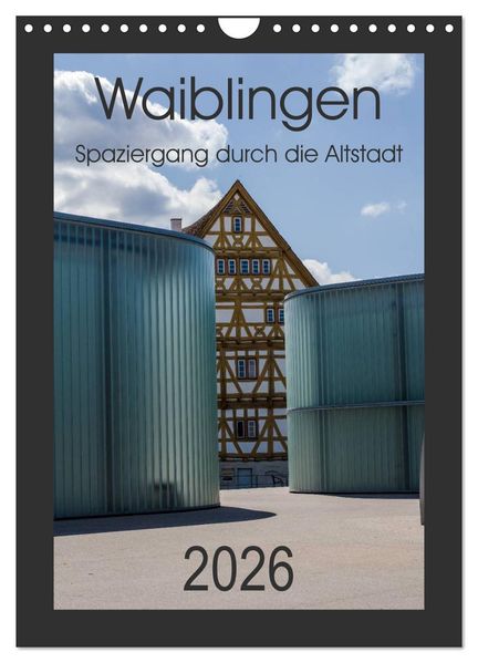 Waiblingen - Spaziergang durch die Altstadt (Wandkalender 2026 DIN A4 hoch) CALVENDO Monatskalender