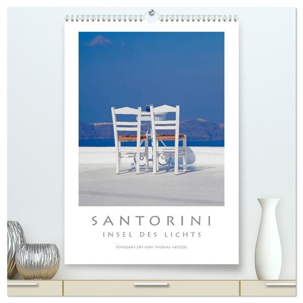 SANTORINI - INSEL DES LICHTS (hochwertiger Premium Wandkalender 2026 DIN A2 hoch) Kunstdruck in Hochglanz