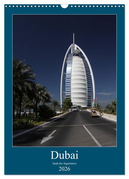 Dubai (Wandkalender 2026 DIN A3 hoch) CALVENDO Monatskalender