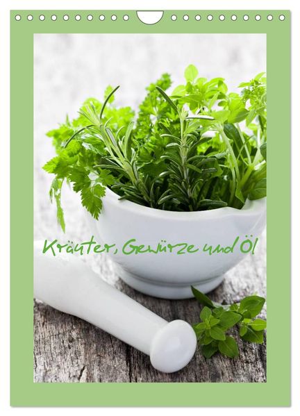 Kräuter Gewürze und Öl (Wandkalender 2026 DIN A4 hoch) CALVENDO Monatskalender