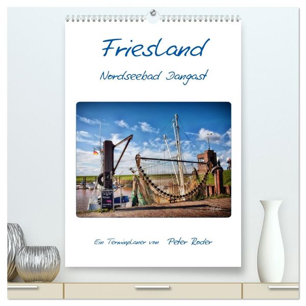 Friesland - Nordseebad Dangast (hochwertiger Premium Wandkalender 2026 DIN A2 hoch) Kunstdruck in Hochglanz