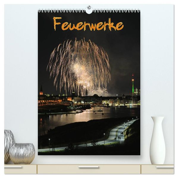 Feuerwerke Terminplaner (hochwertiger Premium Wandkalender 2026 DIN A2 hoch) Kunstdruck in Hochglanz