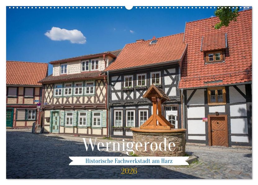 Wernigerode - Historische Fachwerkstadt am Harz (Wandkalender 2026 DIN A2 quer) CALVENDO Monatskalender