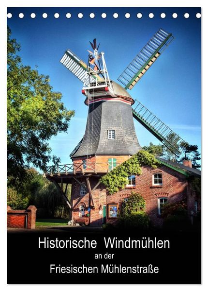 Historische Windmühlen an der Friesischen Mühlenstraße / Geburtstagsplaner (Tischkalender 2026 DIN A5 hoch) CALVENDO Monatskalender