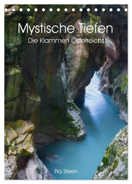 Mystische Tiefen - Die Klammen Österreichs (Tischkalender 2026 DIN A5 hoch) CALVENDO Monatskalender