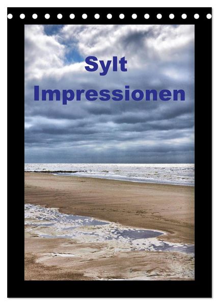 Sylt Impressionen (Tischkalender 2026 DIN A5 hoch) CALVENDO Monatskalender