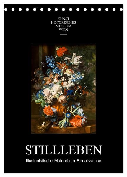 Stillleben - Illusionistische Malerei der Renaissance (Tischkalender 2026 DIN A5 hoch) CALVENDO Monatskalender