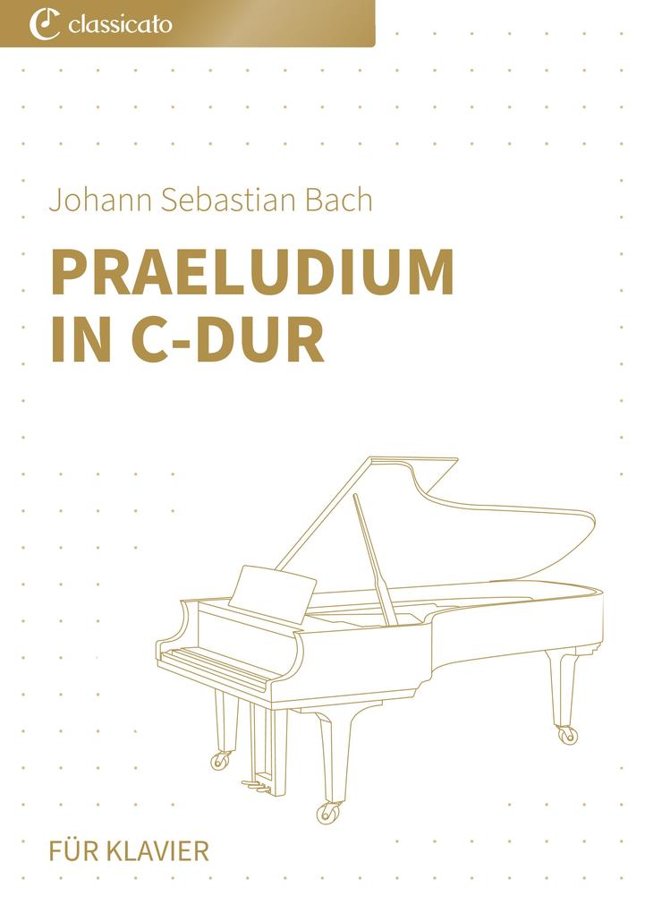 Praeludium inC-Dur: aus dem Wohltemperierten Klavier Band 1