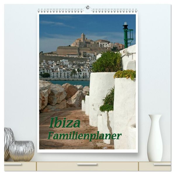Ibiza / Familienplaner (hochwertiger Premium Wandkalender 2026 DIN A2 hoch) Kunstdruck in Hochglanz
