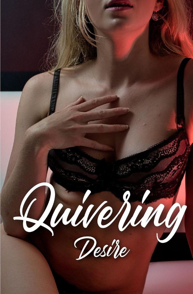 Quivering Desire
