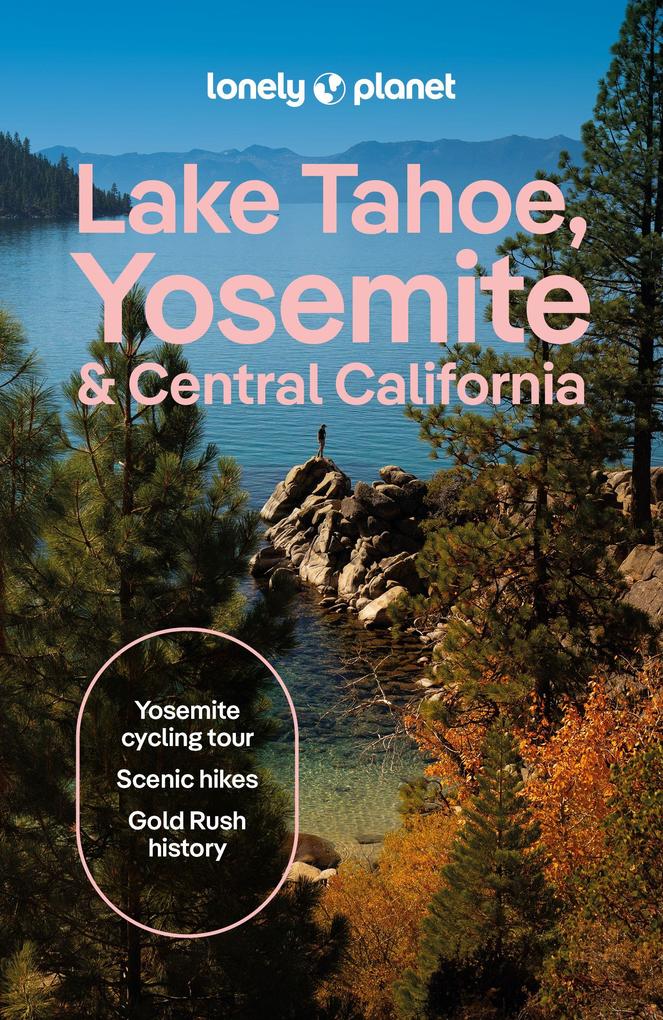 Lonely Planet Lake Tahoe Yosemite and Central California