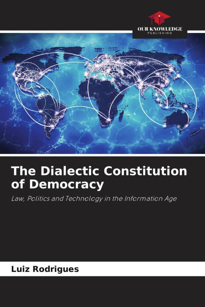 The Dialectic Constitution of Democracy