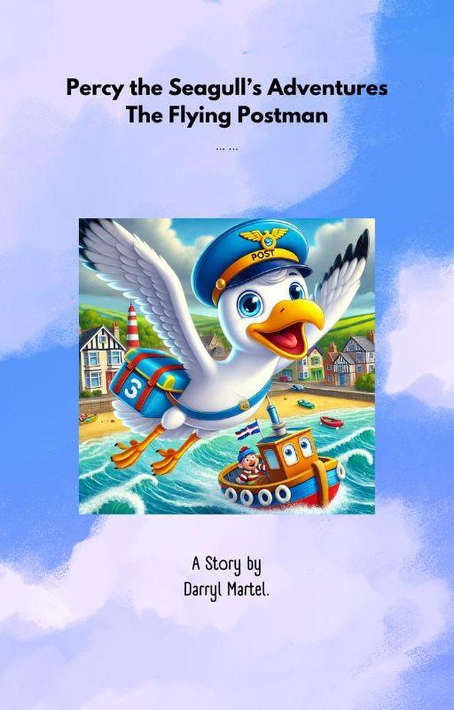 Percy the Seagull's Adventures The Flying Postman