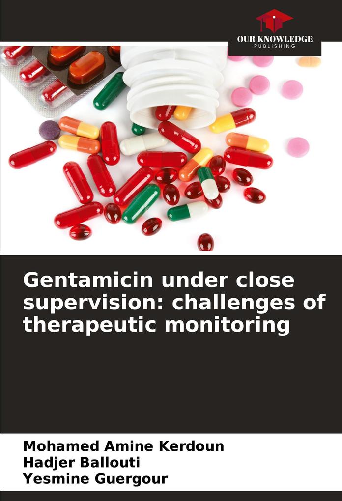 Gentamicin under close supervision: challenges of therapeutic monitoring